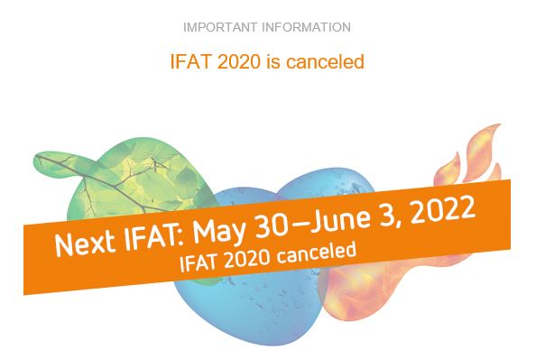 IFAT 2020 cancelled. New edition May 30 - June 3 2022